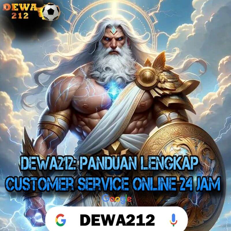 DEWA212: Panduan Lengkap Customer Service Online 24 Jam